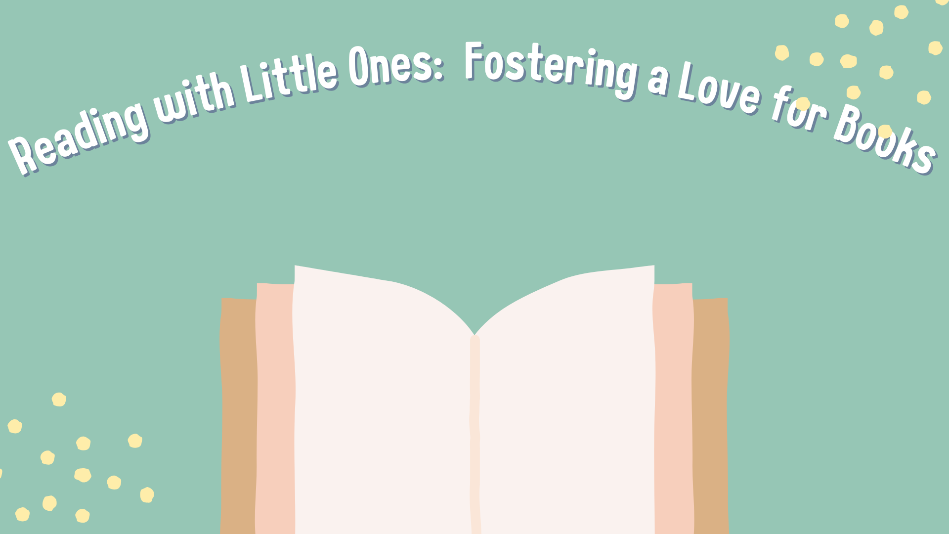 Reading with Little Ones: Fostering a Love for Books