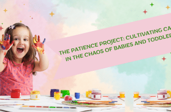 The Patience Project Cultivating Calm in the Chaos of Babies and Toddlers