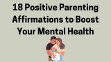 18 Positive Parenting Affirmations to Boost Your Mental Health