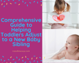 A Comprehensive Guide to Helping Toddlers Adjust to a New Baby Sibling