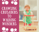 From Crawling Crusaders to Walking Wonders: A Guide for Parents