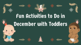 Fun Activities to Do in December with Toddlers