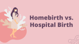 Homebirth vs. Hospital Birth