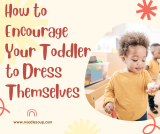 How to Encourage Your Toddler to Dress Themselves