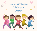 How to Foster Positive Body Image in Children