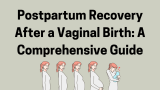 Postpartum Recovery After a Vaginal Birth: A Comprehensive Guide