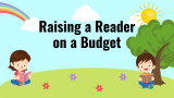 Raising a Reader on a Budget