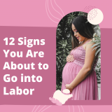 12 Signs You Are About to Go into Labor: A Guide for Expectant Mothers