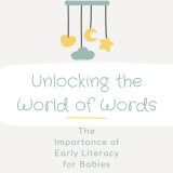 The Importance of Early Literacy for Babies: Unlocking the World of Words