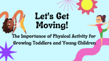 The Importance of Physical Activity for Growing Toddlers and Young Children