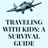 Traveling with Kids: A Survival Guide
