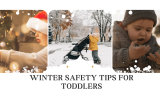 Winter Safety Tips for Toddlers: Staying Warm and Healthy